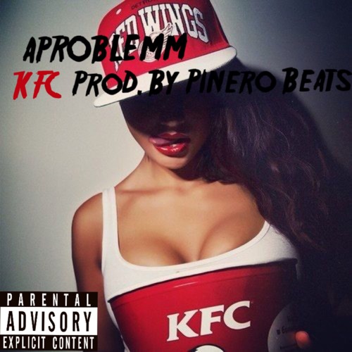 APROBLEMM - KFC (Prod. By Pinero Beats)