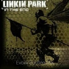 Linkin Park - In The End (Evoxx Bootleg)