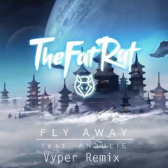 TheFatRat - Fly Away (Vyper Remix)
