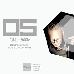 Only Silk 186: Deep Sessions - Da Funk Mix (Part 1)