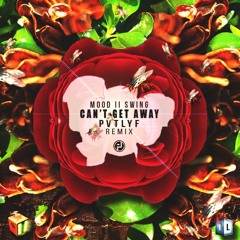 Can't Get Away - (Pvtlyf Remix) Flp