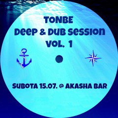 Tonbe - Deep & Dub Session Vol. 1 @ Akasha Bar, 15.07.2017.