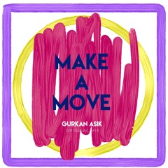 Gurkan Asik - Make A Move (Original Mix)