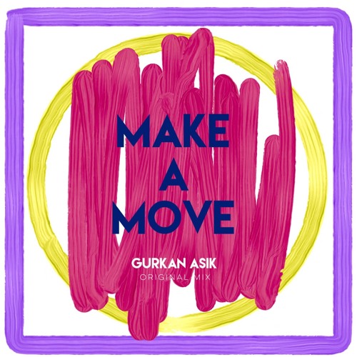 Gurkan Asik - Make A Move (Original Mix)