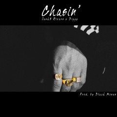 Chasin' Ft Biggy Prod. By Black Moses & SYN SAL