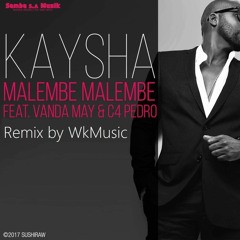 Kaysha - Malembe Malembe ( Remix by WkMusic )