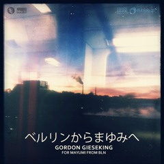 ベルリンからまゆみへ | Dublab Japan Label Mix by Gordon Gieseking