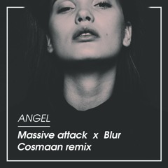 Massive attack x Blur - Angel (Cosmaan remix)
