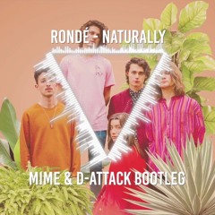 Rondé - Naturally (Mime & D-Attack Bootleg)