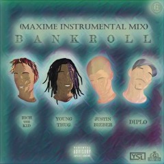 Diplo Ft. Justin Bieber, Rich The Kid & Young Thug - Bankroll (Maxime Instrumental Mix)