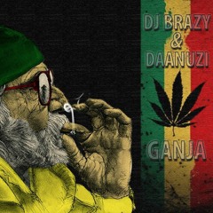 DJ BRAZY & DAANUZI - GANJA