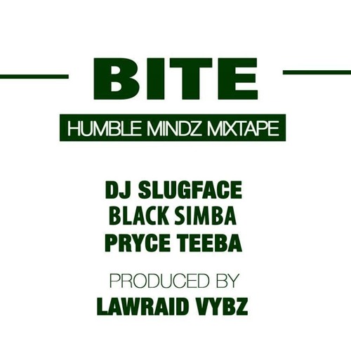 BITE by Djslugface X Blacksimba X Pryceteeba X Lawraid vybz(produced by Lawraidvybz)