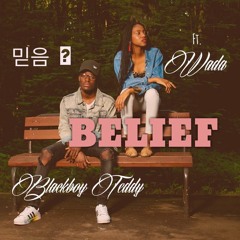 Belief ft. Wada (Prod. by Gums)