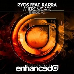 Ryos Ft. KARRA - Where We Are (Extended Mix)