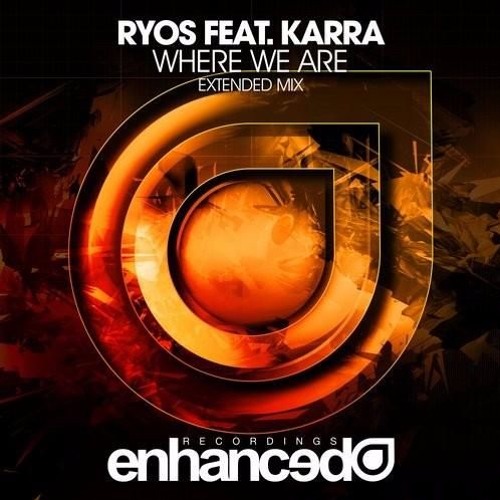 Ryos Ft. KARRA - Where We Are (Extended Mix)