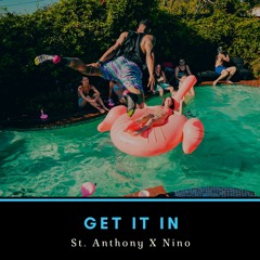 Get It In (Ft. Nino)