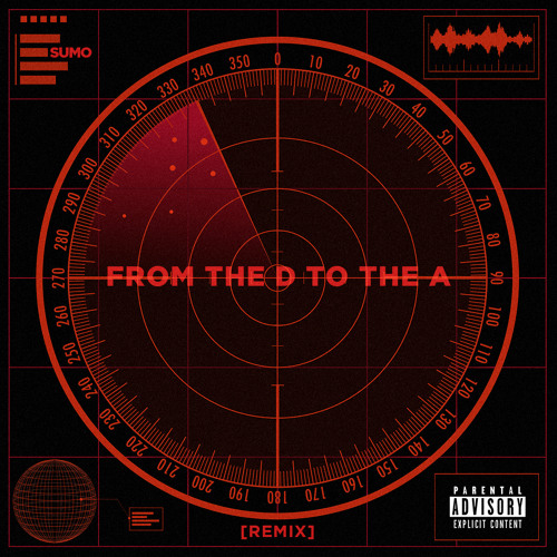 Sumo - "From The D To The A" (Remix)