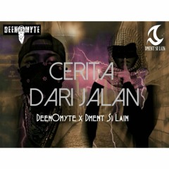 DeenOmyte X DMent Si Lain - Cerita Dari Jalan