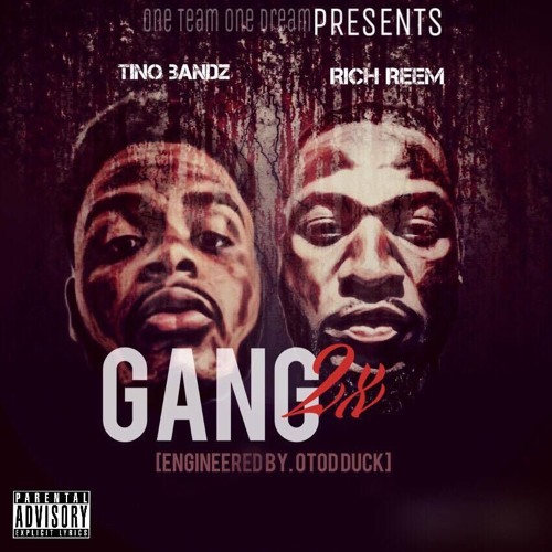 Stream Tino Bandz X Rich Reem - GANG 2x by ONE TEAM ONE DREAM ...