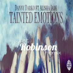 Danny Darko ft Alisha Jade  TAINTED EMOTIONS (Just Robinson Remix)Oryx Records