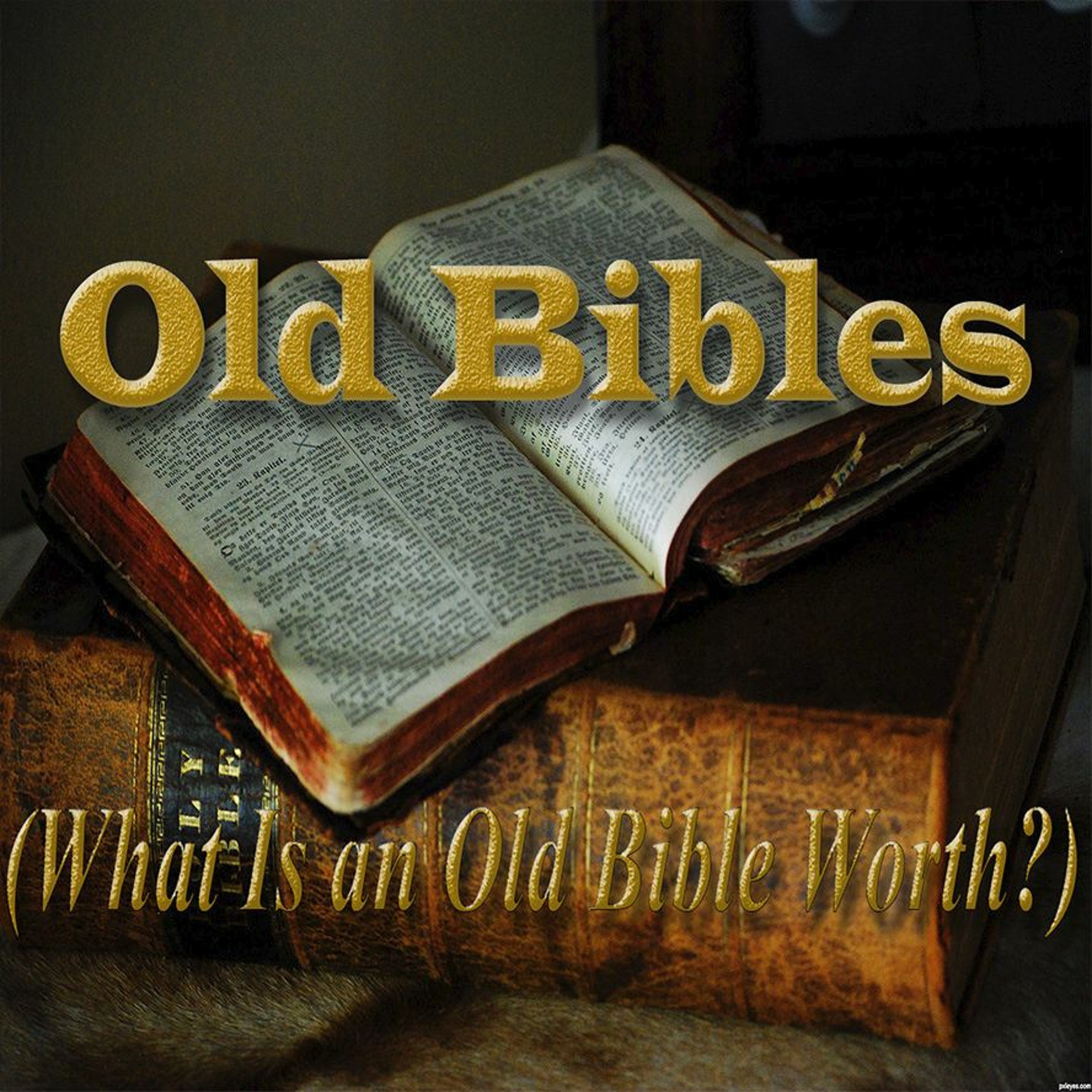 07/16/2017 Pastor Bill Register - 'Old Bibles - What Is an Old Bible Worth?' episode artwork