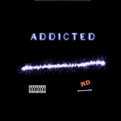 Addicted
