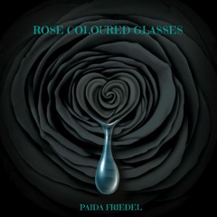 Rose Coloured Glasses