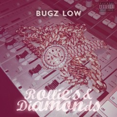 BUGZ LOW - ROLLIES AND DIAMONDS