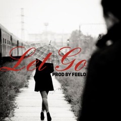 Let Go Prod. By Feelo