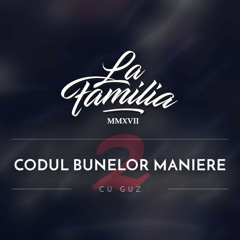 La Familia - Codul Bunelor Maniere (cu GUZ) [Official Audio]