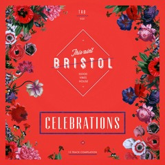 This Ain't Bristol - Celebrations [OUT NOW]