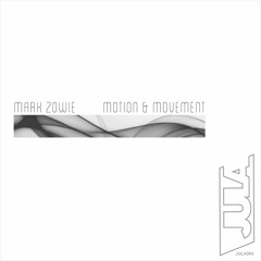 Mark Zowie - Motion & Movement (Original) - (Soundcloud Edit)