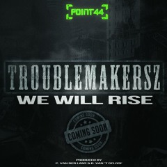 Troublemakersz - We will rise Preview