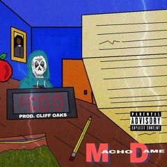 MACHO DAME - 4:00 AM (PROD. CLIFF OAKS)