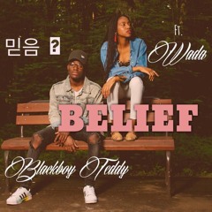 Blackboy Teddy- Belief Ft Wada