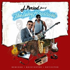 J.PERIOD Presents... The Isley Brothers: Remixed