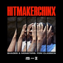 HITMAKERCHINX - "Shades & Monsters: FDM Classics" TRAILER