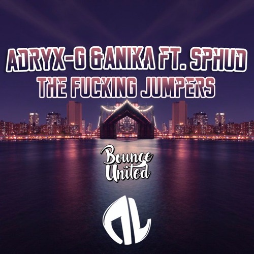 Adryx-G & Anika Ft. Sphud - The Fuckin' Jumpers