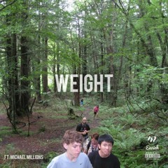 weight. (ft. michael millions) (prod. melodic)