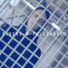 Pikers - W Polecanych