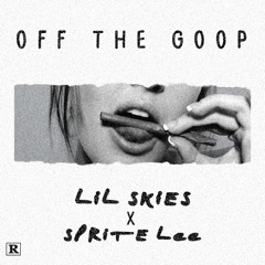 "Off The Goop" Ft sprite Lee (Prod. sexysnake & Fly Melodies)