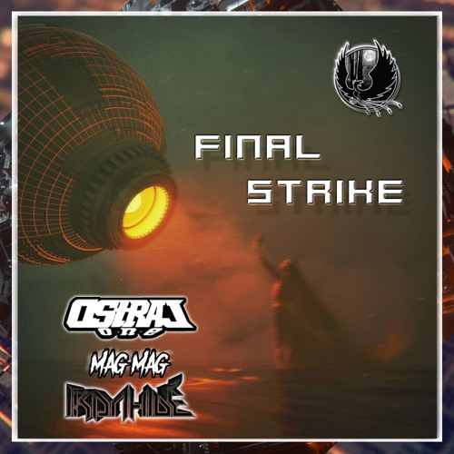 Ironhide & AstralOnE Ft Mag Mag - Final Strike  [Shadow Phoenix Exclusive]