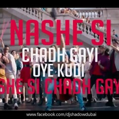 Nashe Si Chadh Gayi (DJ Shadow Dubai Mashup)