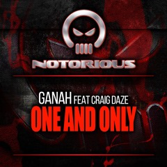 Ganah & Craig Daze - One and Only - OUT NOW!