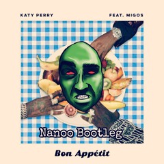 Kty Prry - Bon Appétit (Nanoo Bootleg)Free DL on "Buy" Button