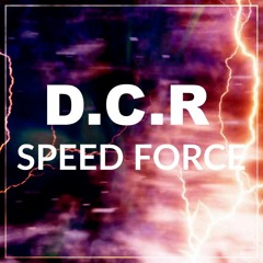 D.C.R - SpeedForce [CLICK BUY FOR FREE DOWNLOAD]