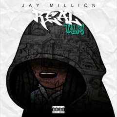 Jay Million Real Talk