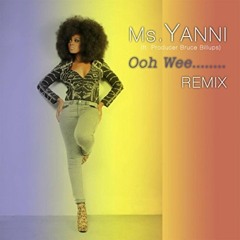Ms.Yanni - Ooh Wee Remix