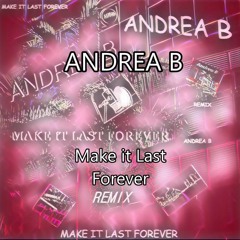 MAKE IT LAST FOREVER (CLUB MIX)