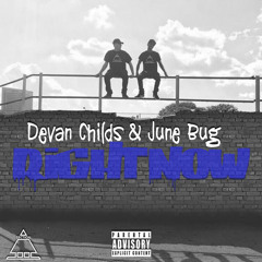 Right Now (feat. June Bug) (Prod. Devan Childs)